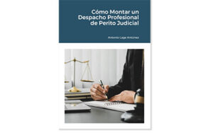 Cómo Montar un Despacho Profesional de Perito Judicial, Libro de Antonio Lage Antúnez