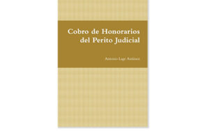 Cobro de Honorarios del Perito Judicial, Libro de Antonio Lage Antúnez