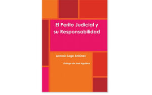 El Perito Judicial y su Responsabilidad, Libro de Antonio Lage Antúnez