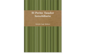 El Perito Tasador Inmobiliario, Libro de Antonio Lage Antúnez